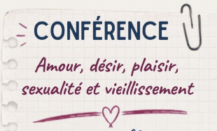 Conférence : Amour, désir, plaisir, sexualité et vieillissement